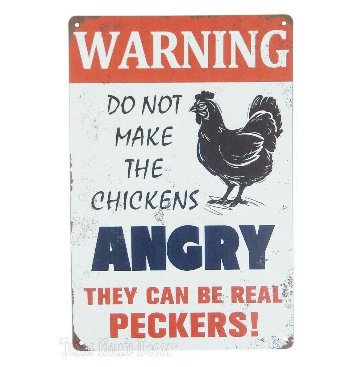 Warning Metal Sign Do Not Make The Chickens Angry They Can Be Real Peckers