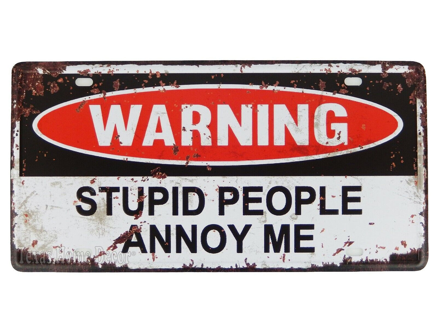 Warning Stupid People Annoy Me Tin Metal License Plate Room Office Decor 12 x 6"