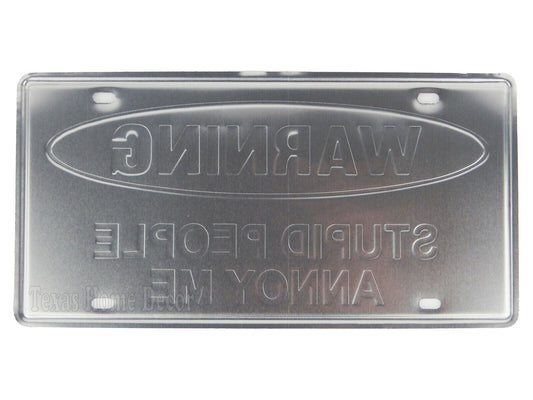 Warning Stupid People Annoy Me Tin Metal License Plate Room Office Decor 12 x 6"