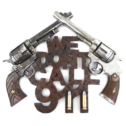 We Don't Call 911 Sign Crossed Guns Pistols Wall Hanging Western Decor