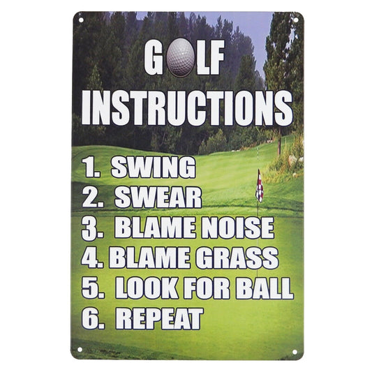 Golf Instructions Swing Swear Blame Noise & Grass Repeat Metal Sign 11 3/4 in