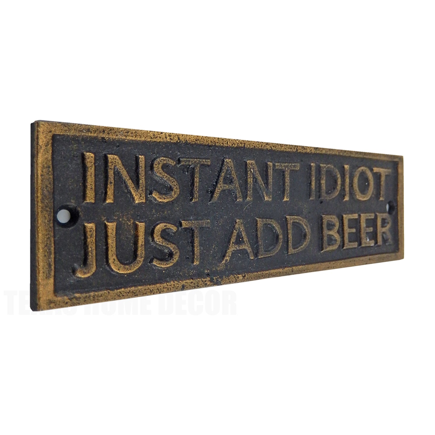 Instant Idiot Just Add Beer Cast Iron Plaque Sign Man Cave Bar Decor Humorous