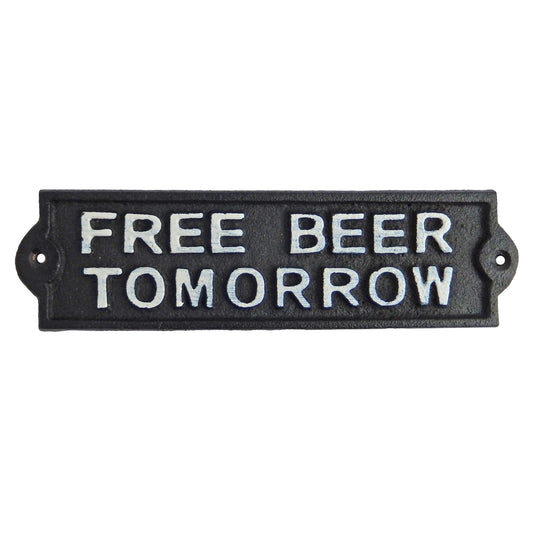 Free Beer Tomorrow Cast Iron Plaque Sign Humorous Man Cave Black White 8.25 inch