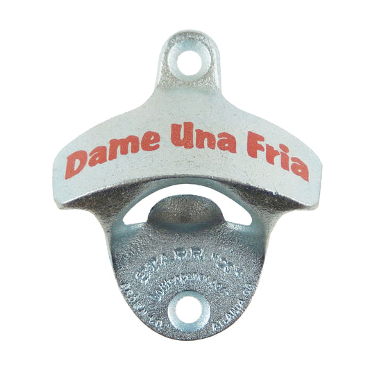 Starr X Dame Una Fria Cast Iron Bar Beer Bottle Opener Wall Mounted Zinc Plated