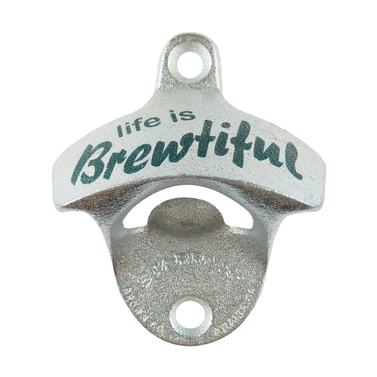 Starr X Life is Brewtiful Cast Iron Beer Bottle Opener Wall Mount Zinc Plated