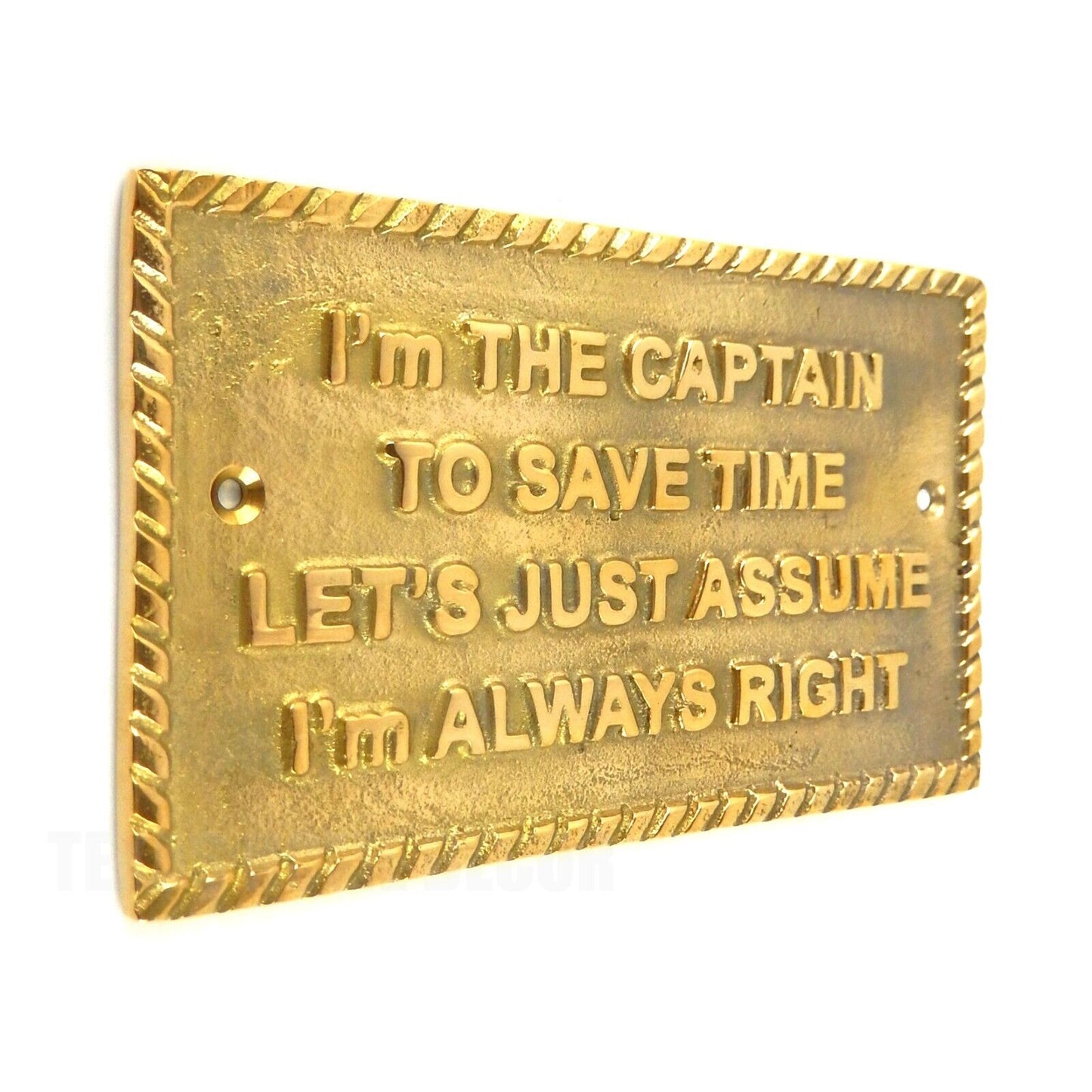 To Save Time The Captain Is Always Right Solid Brass Wall Plaque Sign Nautical