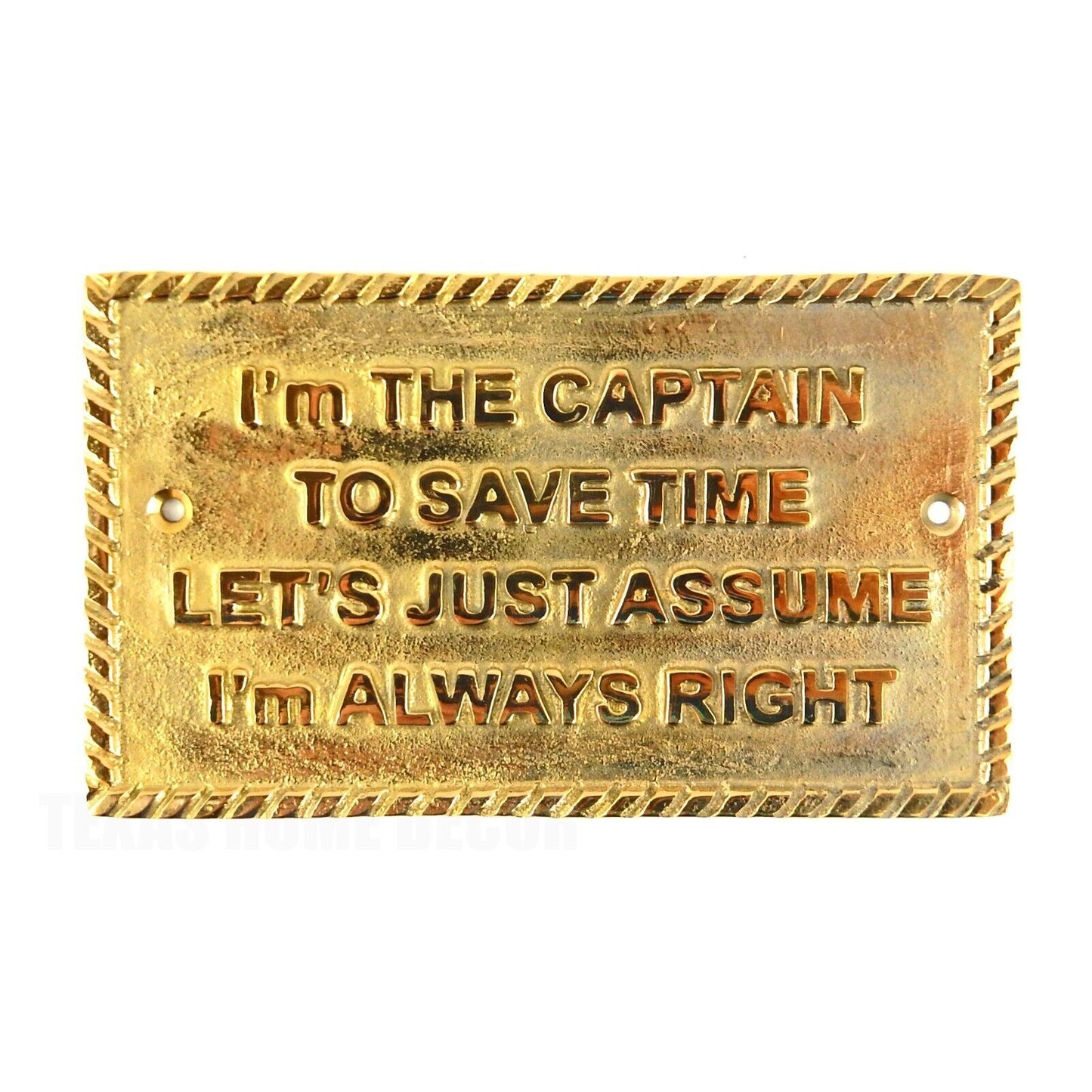 To Save Time The Captain Is Always Right Solid Brass Wall Plaque Sign Nautical