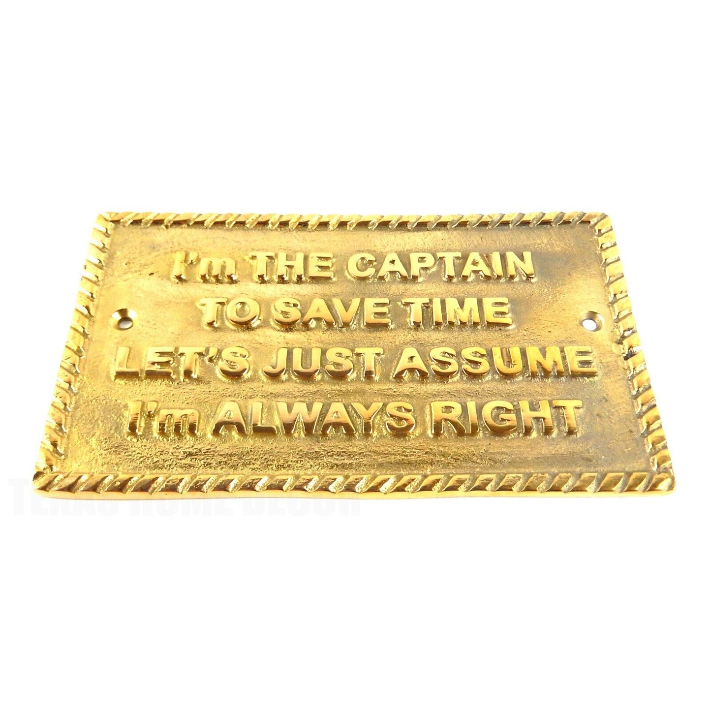 To Save Time The Captain Is Always Right Solid Brass Wall Plaque Sign Nautical