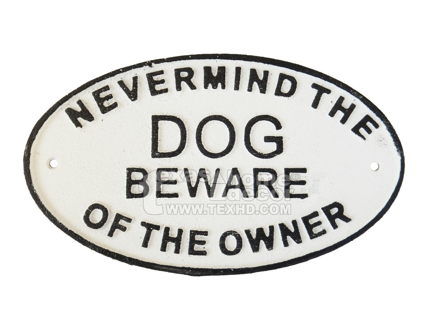 Never Mind The Dog Beware of The Owner Cast Iron Plaque Sign Warning Black White