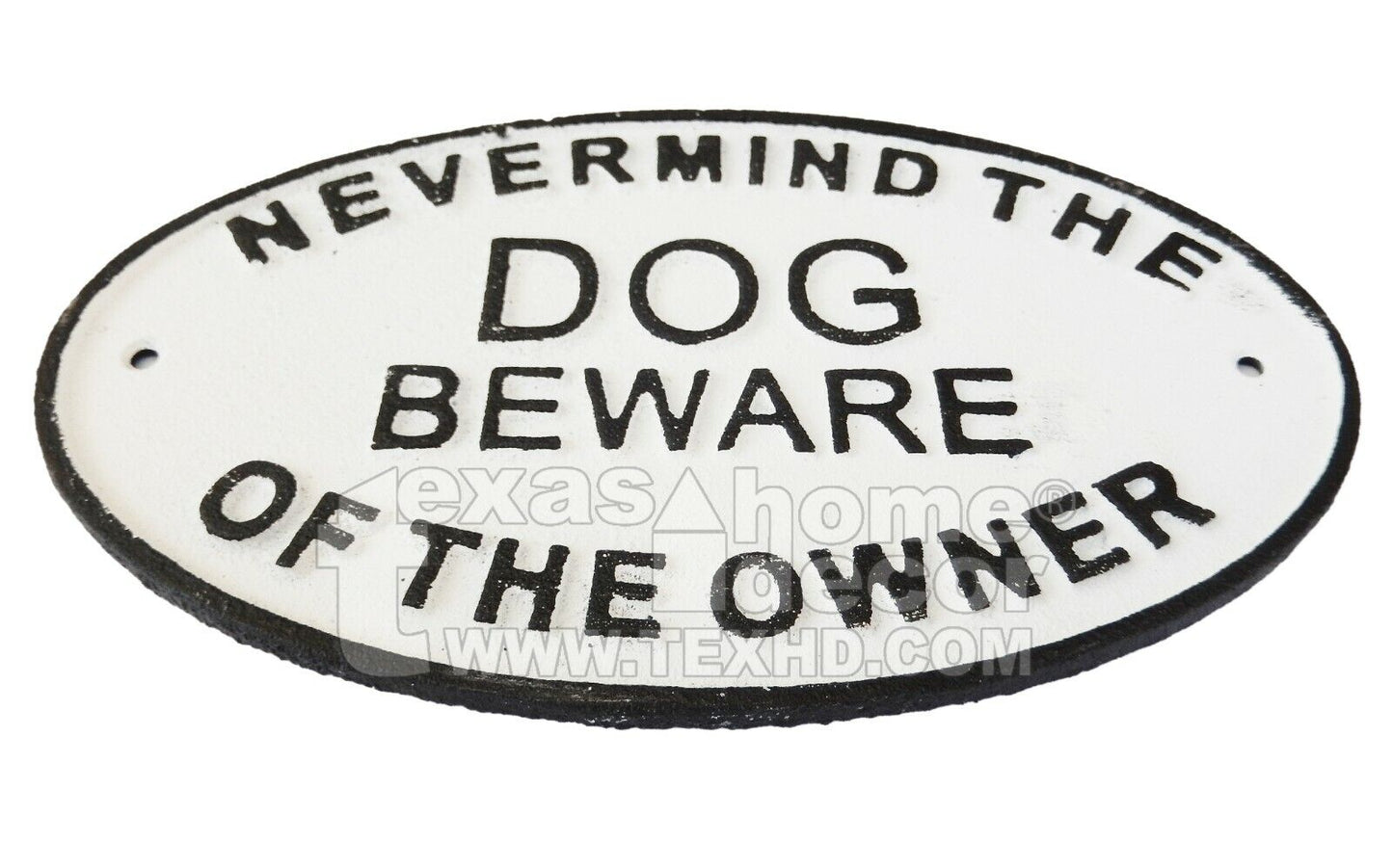 Never Mind The Dog Beware of The Owner Cast Iron Plaque Sign Warning Black White