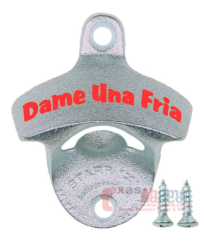 Dame Una Fria Bottle Opener Cerveza Starr X Wall Mounted Zinc Cast Iron w/Screws