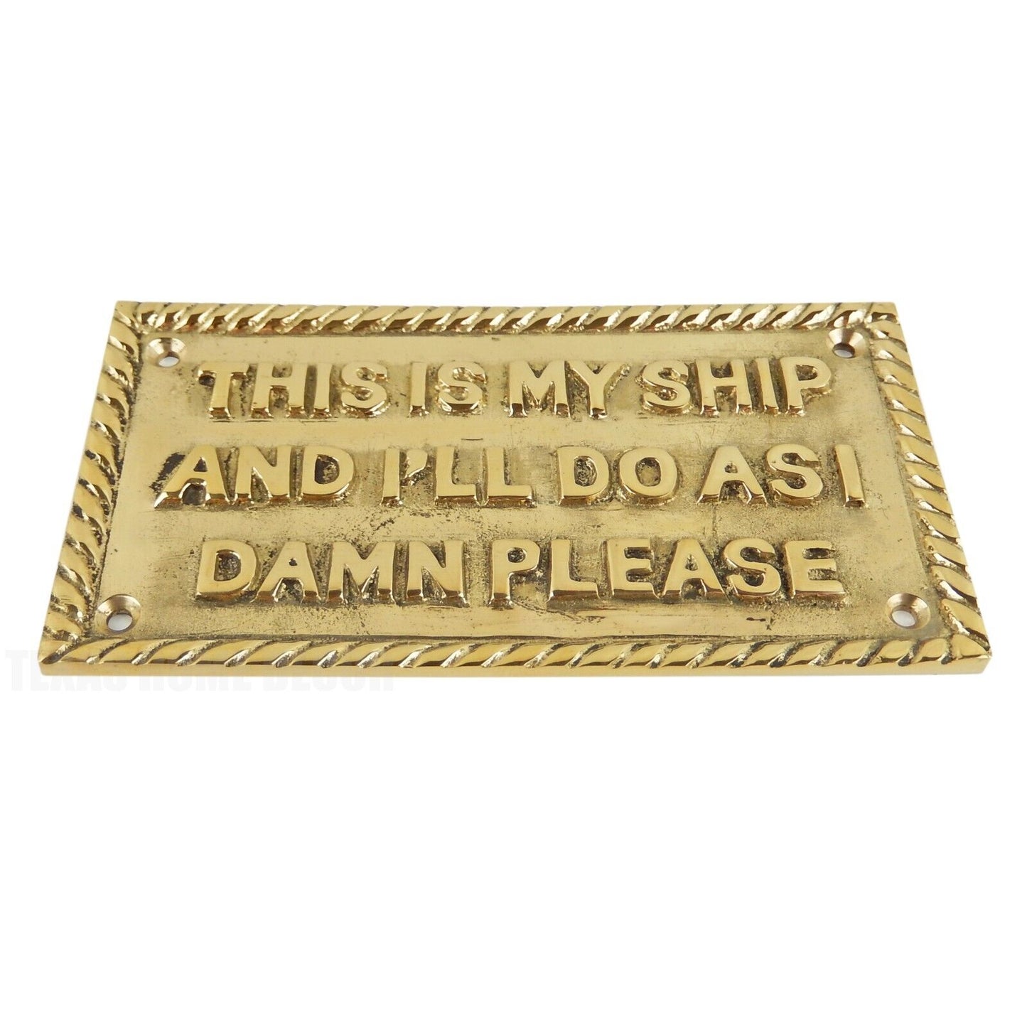 Captain "This Is My Ship And I'll Do As I Damn Please" Solid Brass Plaque Sign