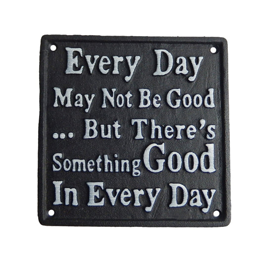 There's Something Good In Every Day Inspirational Cast Iron Plaque Wall Decor