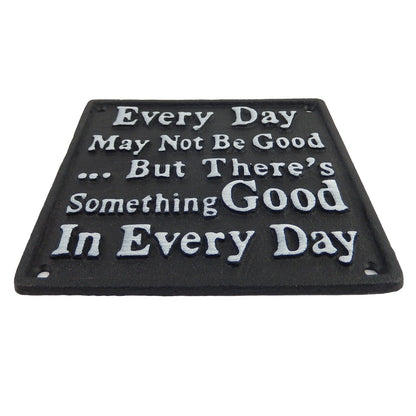 There's Something Good In Every Day Inspirational Cast Iron Plaque Wall Decor