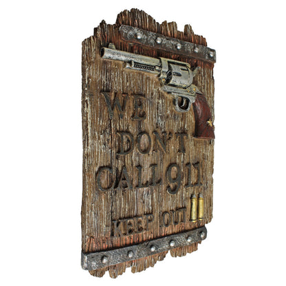 Rustic We Don't Call 911 Keep Out Wall Decor Resin Sign Revolver Bullets 11.5 in