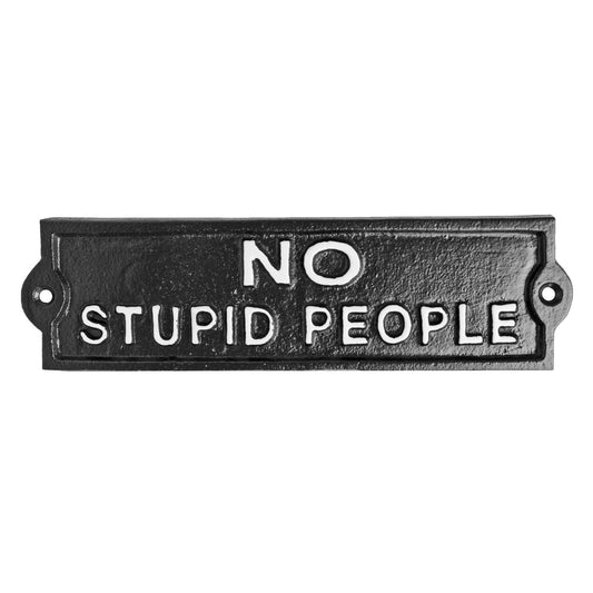 Cast Iron No Stupid People Wall Plaque Sign Heavy Duty Vintage Style Black 8.5"