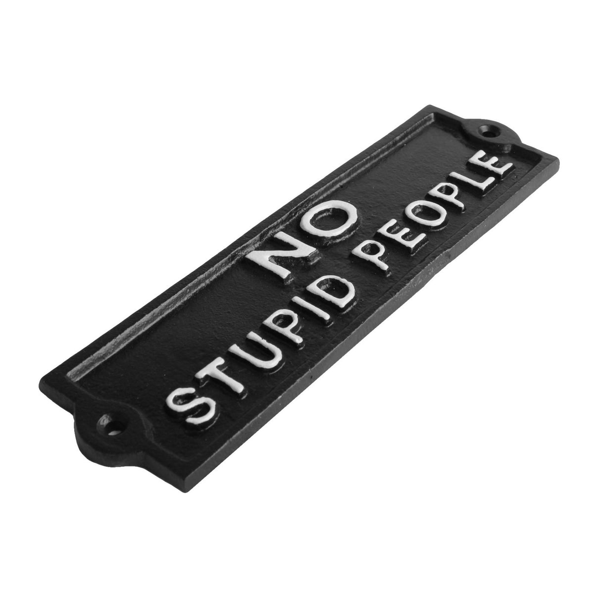Cast Iron No Stupid People Wall Plaque Sign Heavy Duty Vintage Style Black 8.5"
