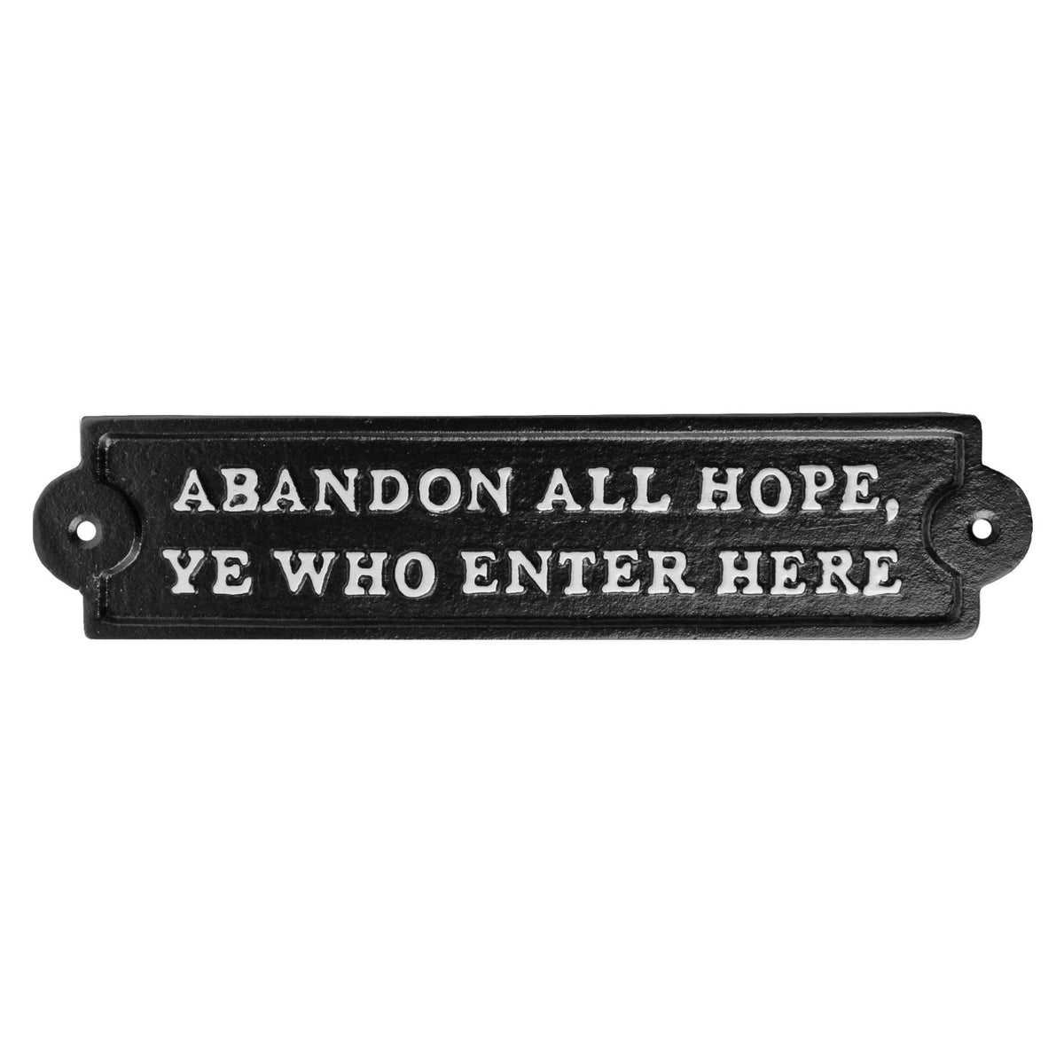 Cast Iron Abandon All Hope Ye Who Enter Here Sign Wall Plaque Gate Door Decor