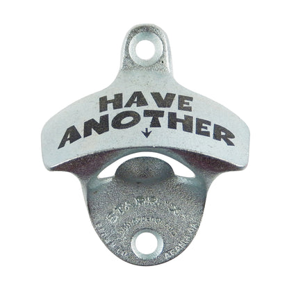 Starr X Have Another Cast Iron Bar Beer Bottle Opener Wall Mounted Zinc Plated