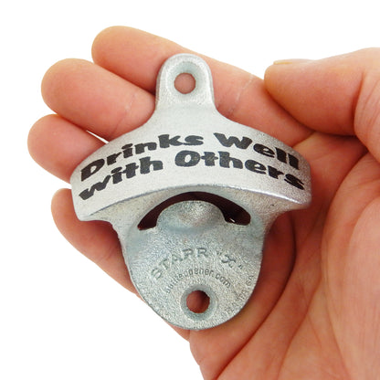 Starr X Drinks Well With Others Cast Iron Beer Bottle Opener Wall Mounted Zinc Plated