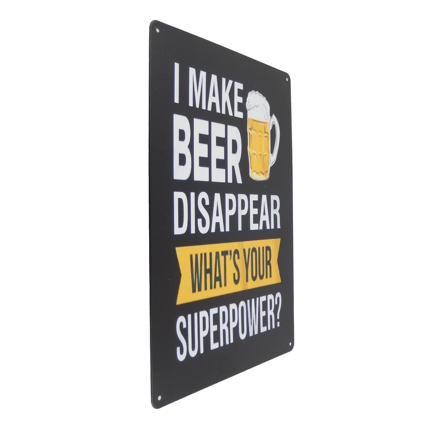 I Make Beer Disappear What's Your Superpower? Bar Wall Tin Metal Sign 11 3/4 in