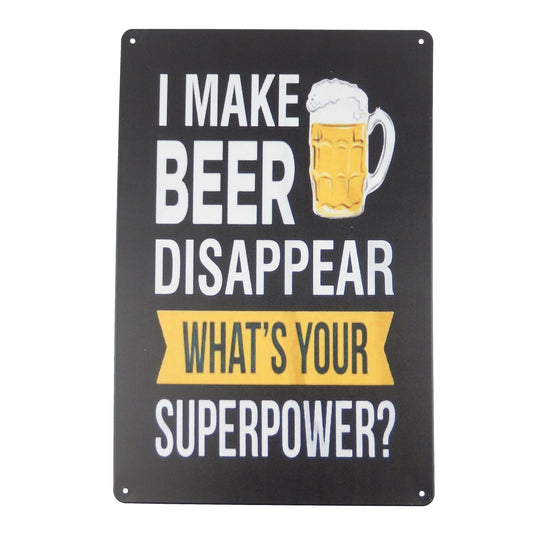 I Make Beer Disappear What's Your Superpower? Bar Wall Tin Metal Sign 11 3/4 in