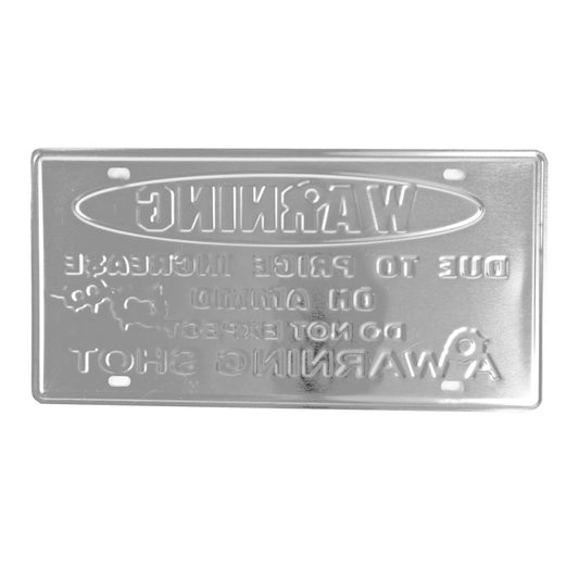 Due to Price Increase on Ammo Do Not Expect a Warning Shot Metal License Plate