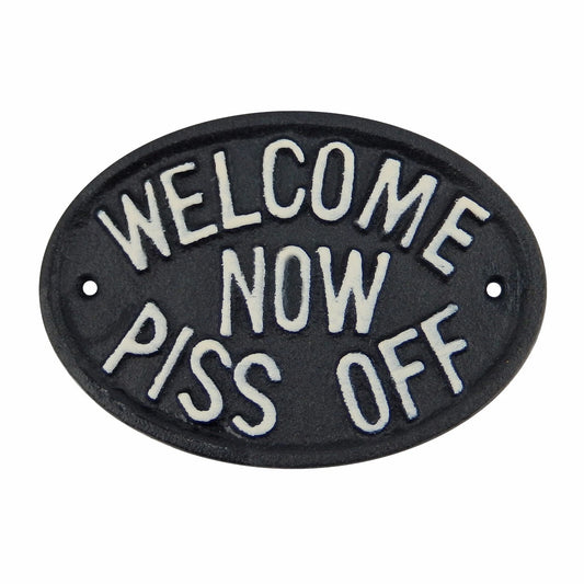 Cast Iron Welcome Now Piss Off Wall Decor Plaque Door Sign Black & White 5 inch
