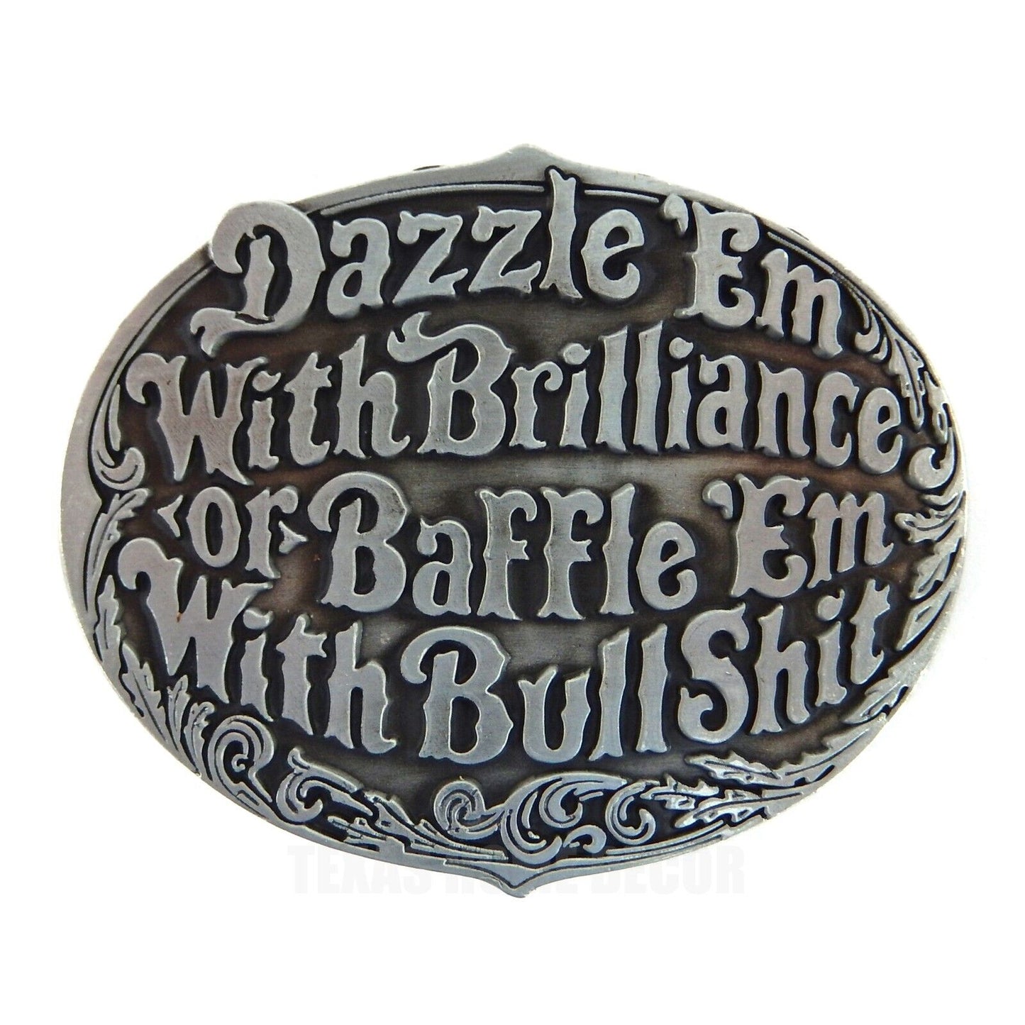 Antique Look Belt Buckle Dazzle 'Em With Brilliance or Baffle 'Em With Bullshit