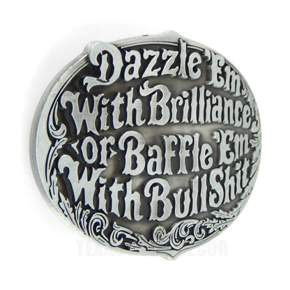 Antique Look Belt Buckle Dazzle 'Em With Brilliance or Baffle 'Em With Bullshit