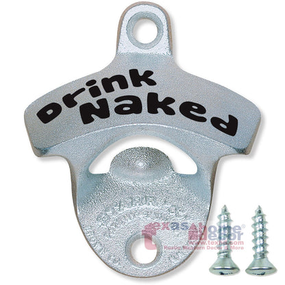 DRINK NAKED Bottle Opener Cast Iron Starr X Wall Mounted SCREWS Included Silver