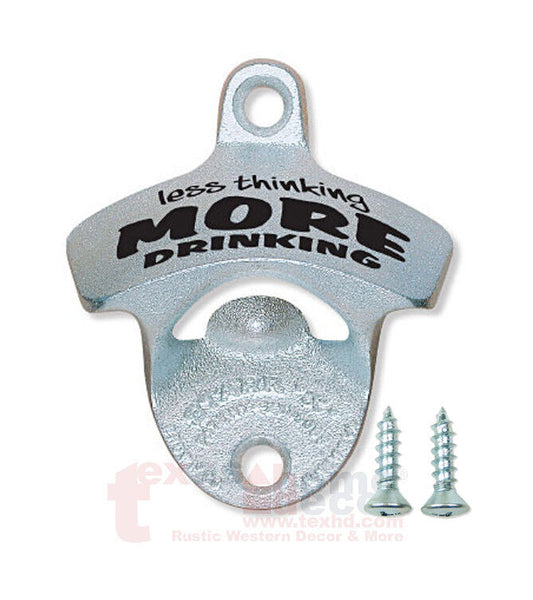 Less Thinking More Drinking Funny Bottle Opener Starr X Zinc Cast Iron +Screws