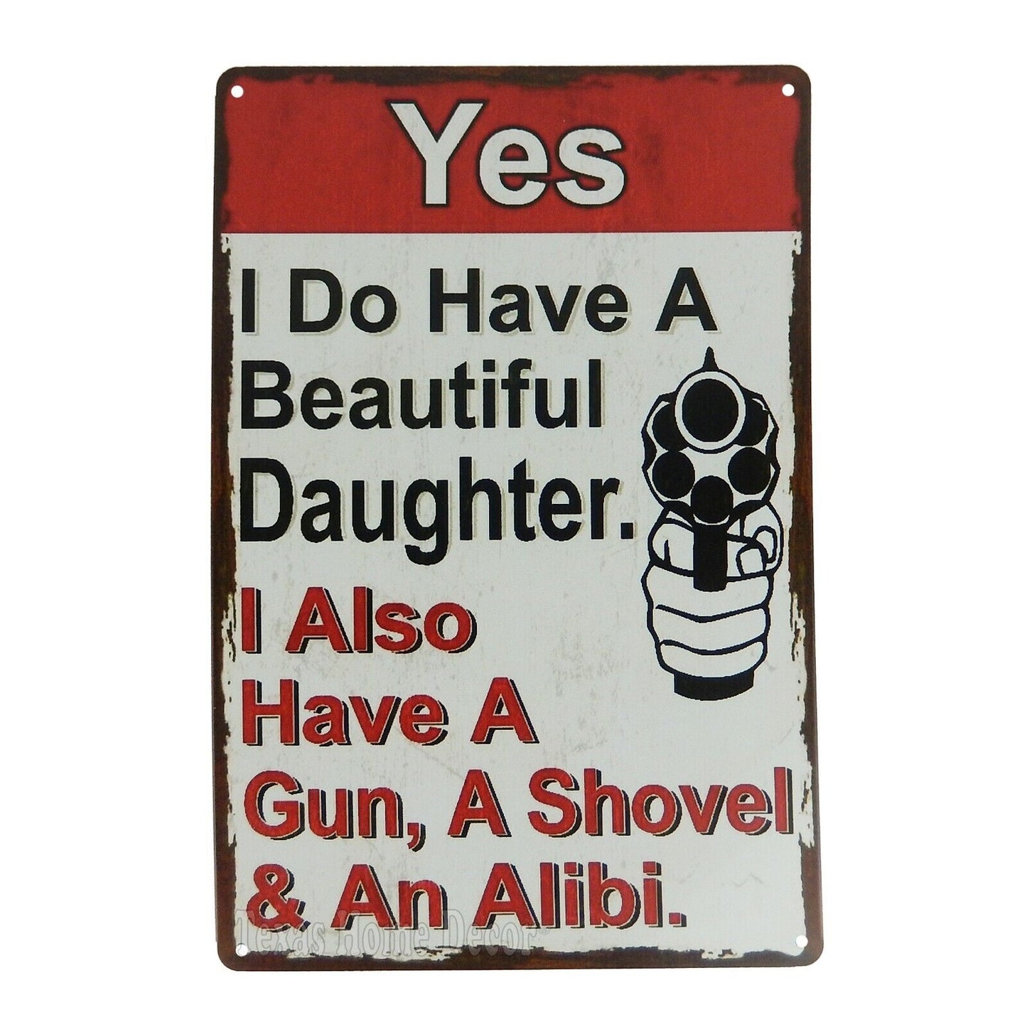 I Have a Beautiful Daughter I Also Have a Gun & an Alibi Metal Tin Sign 11 3/4"