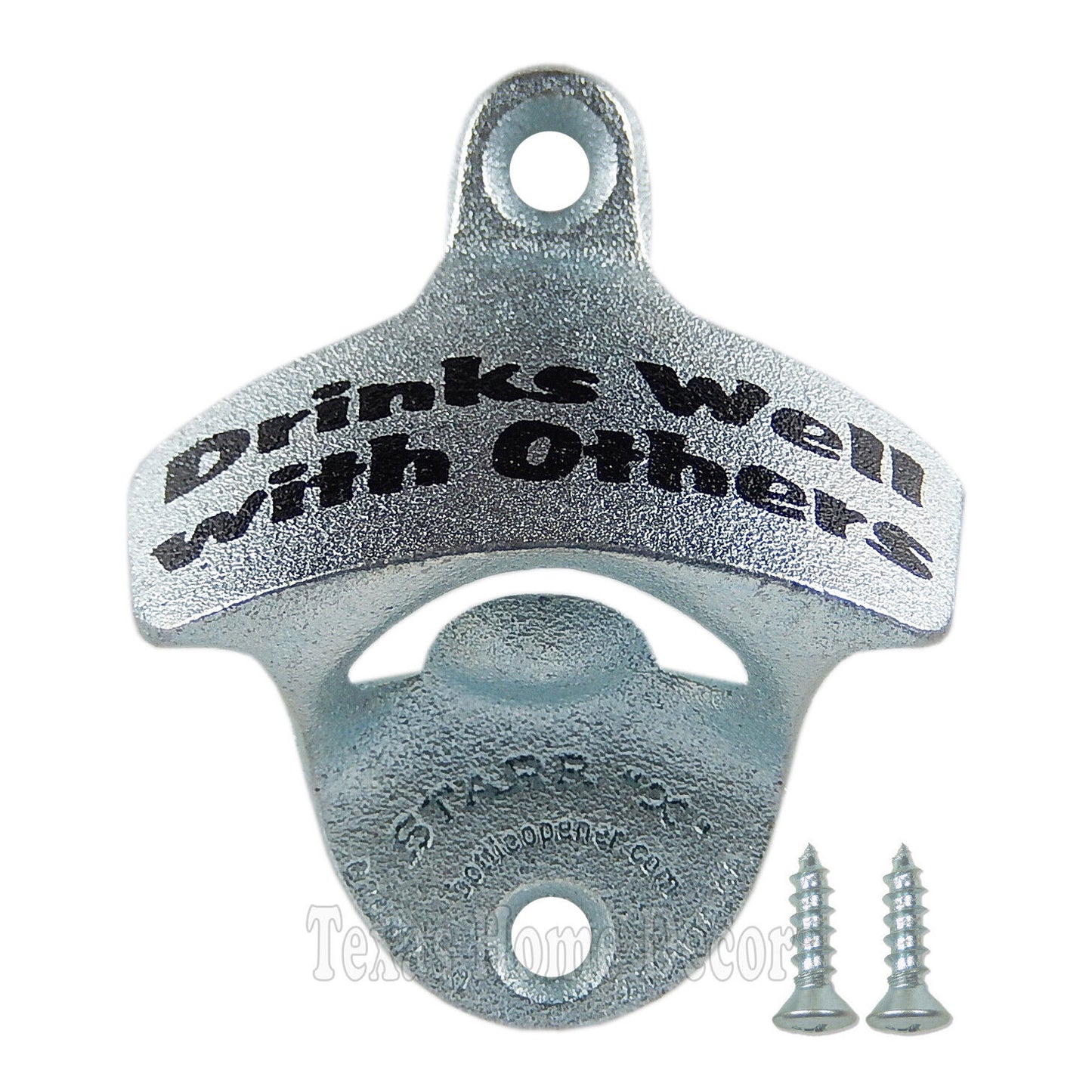 "Drinks Well With Others" Beer Soda Bottle Opener Wall Mounted Starr X Sturdy