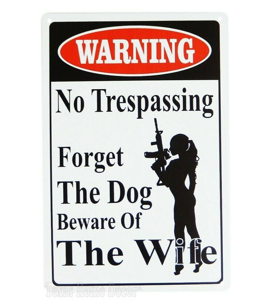 No Trespassing Metal Tin Sign Warning Forget The Dog Beware of The Wife 11 3/4"